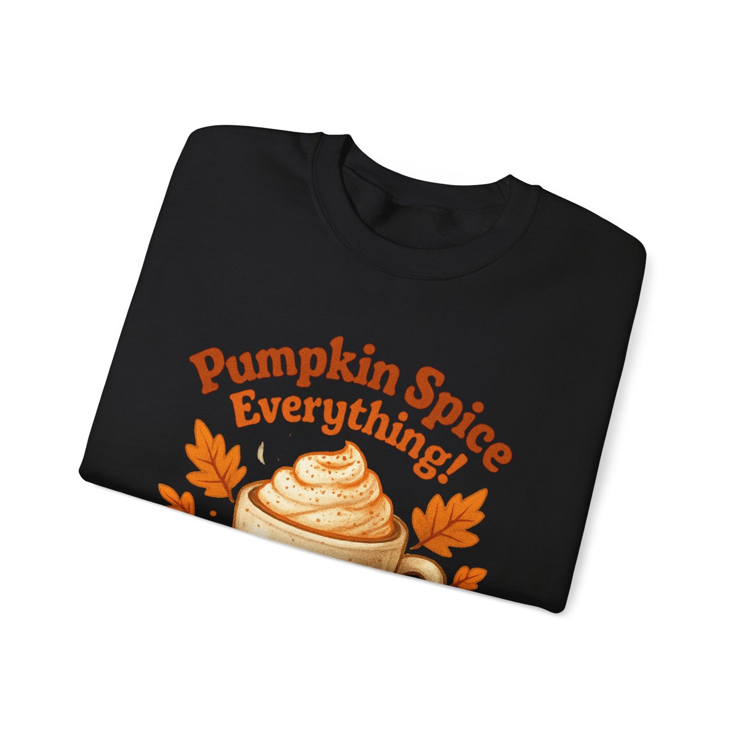 Pumpkin Spice Everything Sweatshirt