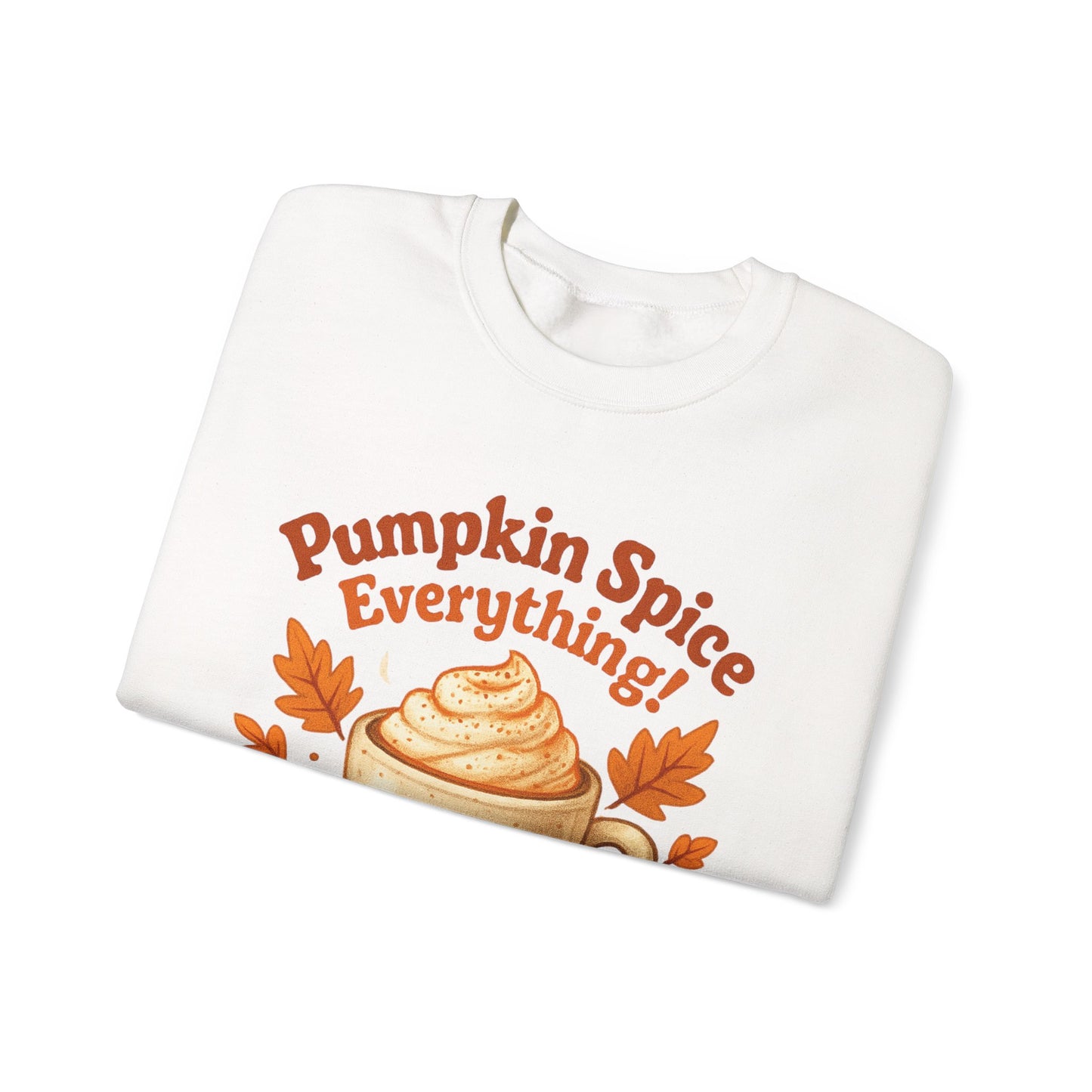 Pumpkin Spice Everything Sweatshirt