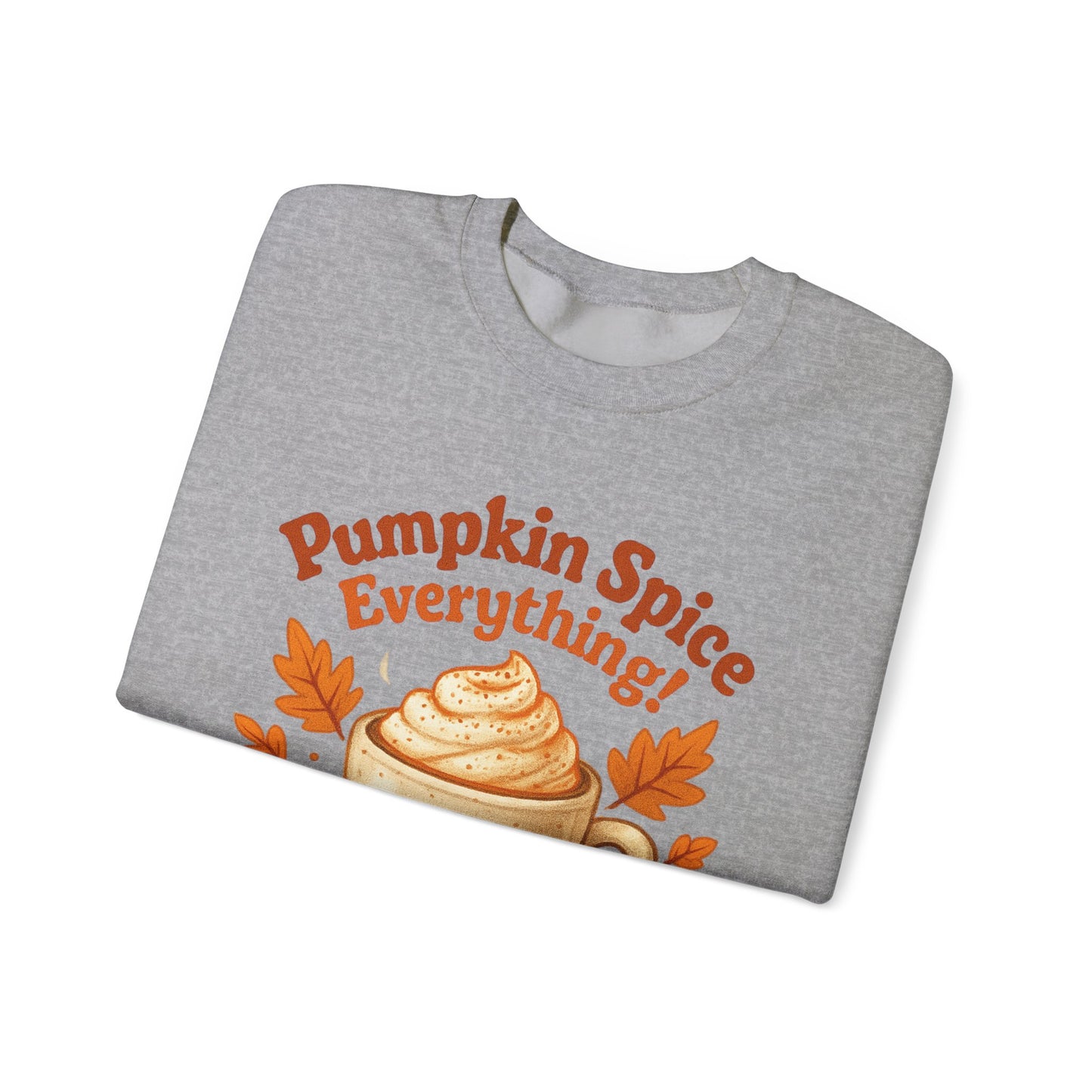 Pumpkin Spice Everything Sweatshirt