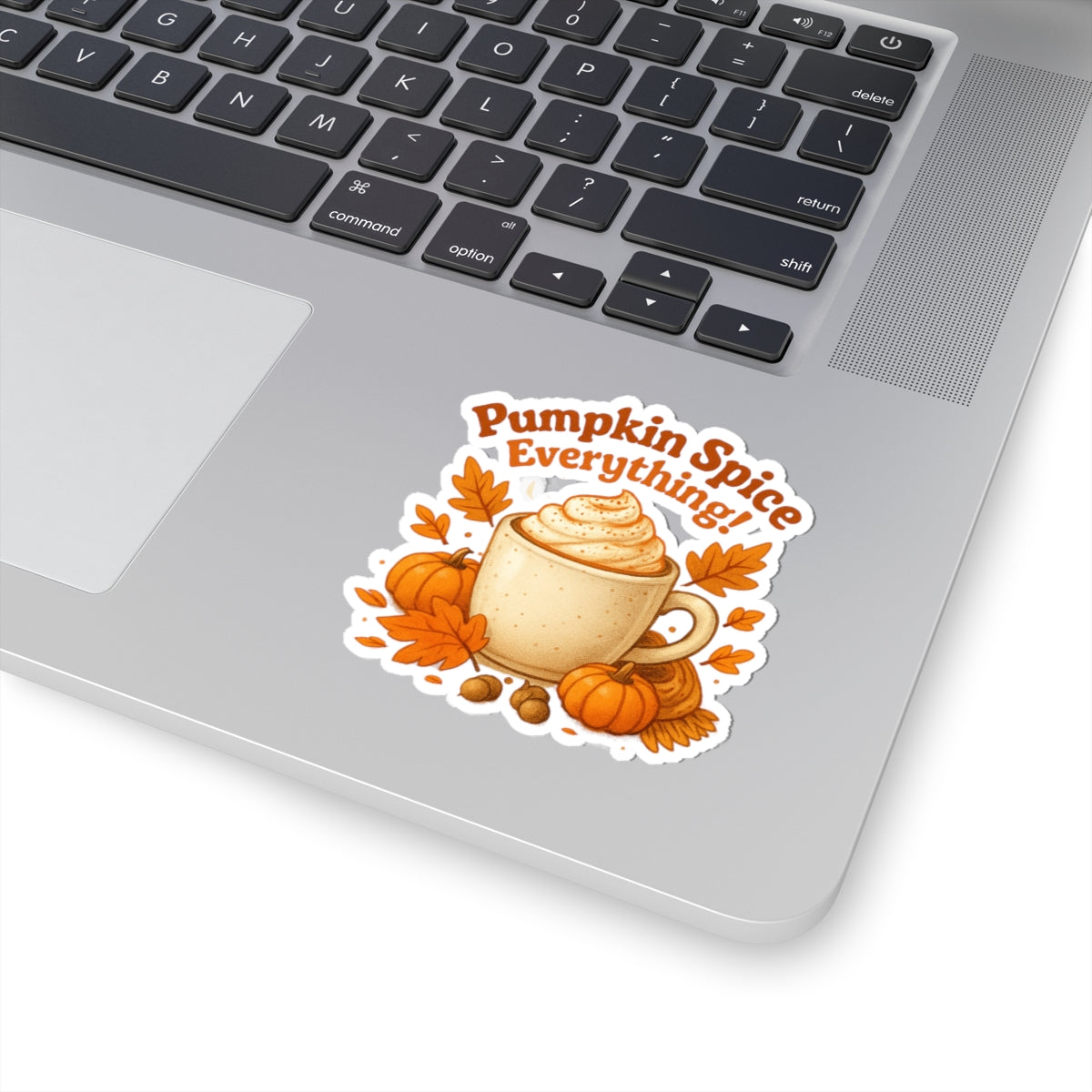 Sticker - Pumpkin Spice Everything Kiss-Cut Sticker