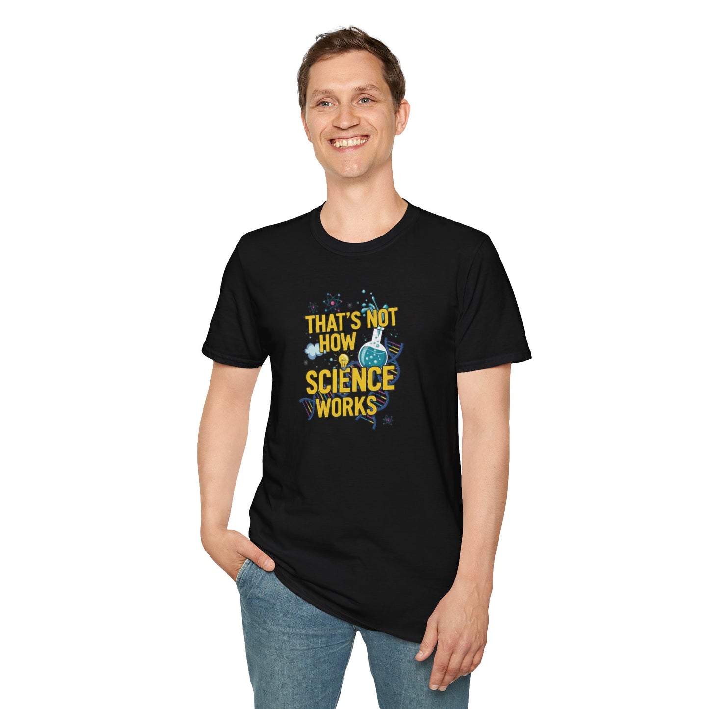 Science Enthusiast Tee - That's Not How Science Works T-Shirt