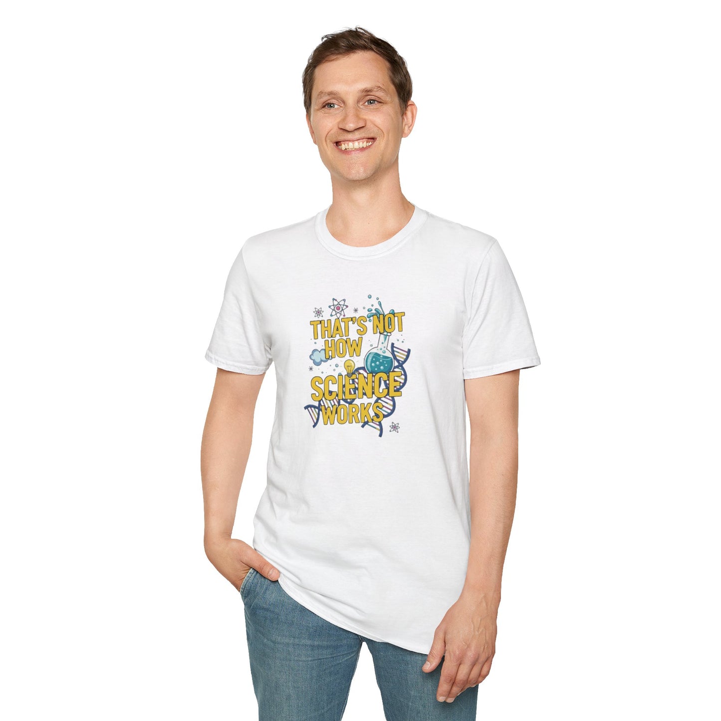 Science Enthusiast Tee - That's Not How Science Works T-Shirt